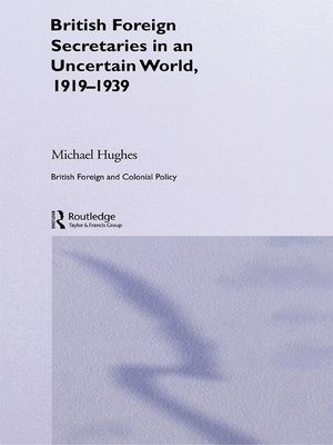 cover image of British Foreign Secretaries in an Uncertain World, 1919-1939